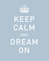 keep-calm-and-dream-on.jpg