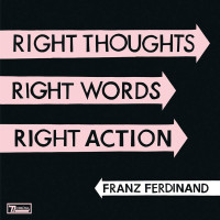 Franz_Ferdinand_-_Right_Thoughts_Right_Words_Right.jpg