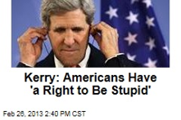 kerry-americans-have-a-right-to-be-stupid.jpeg